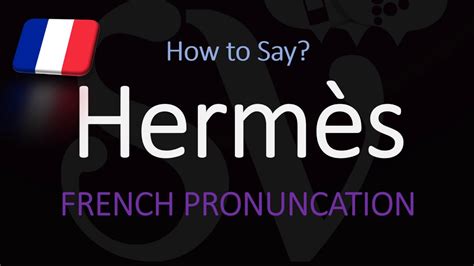 hermes fashion pronunciation|how to pronounce hermès french.